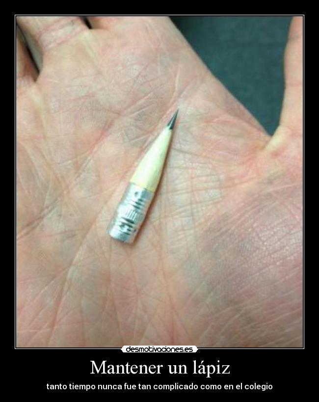 Mantener un lápiz - tanto tiempo nunca fue tan complicado como en el colegio