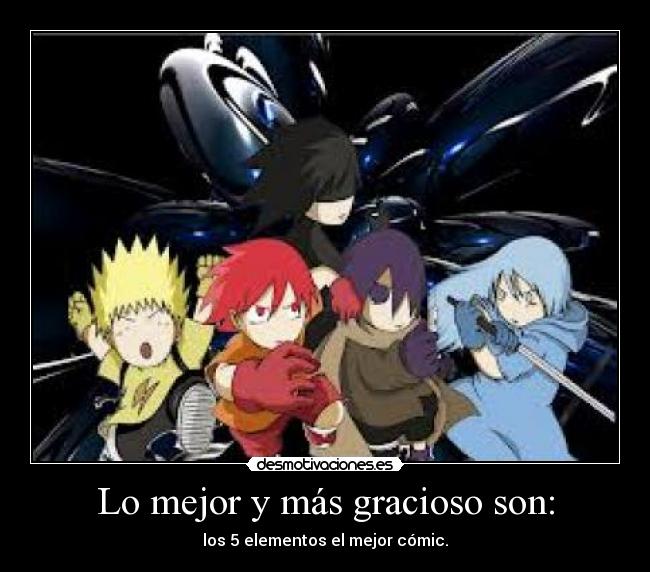 Lo mejor y más gracioso son: - los 5 elementos el mejor cómic.
