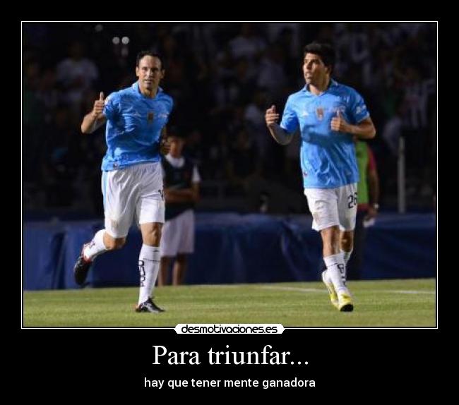 Para triunfar... - hay que tener mente ganadora