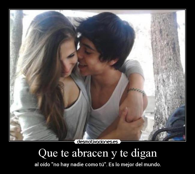 Que te abracen y te digan -
