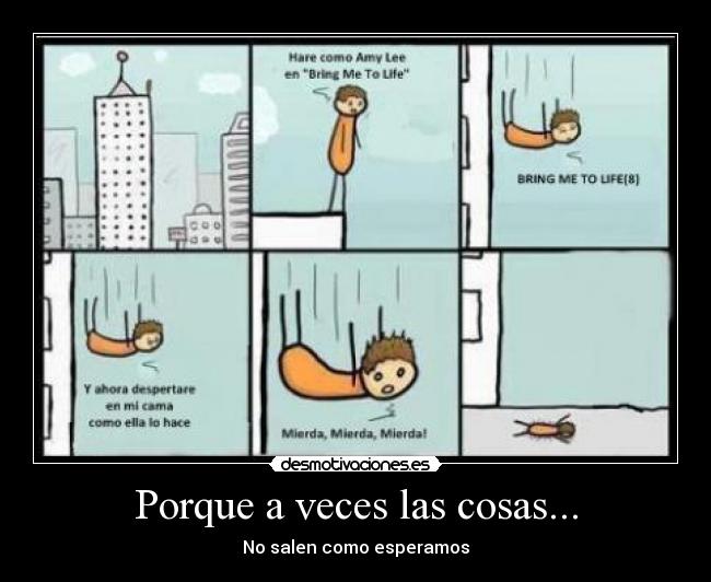 Porque a veces las cosas... - No salen como esperamos