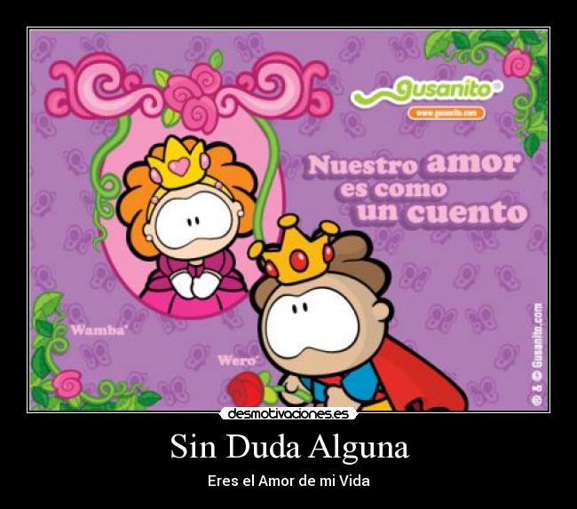 Sin Duda Alguna - Eres el Amor de mi Vida