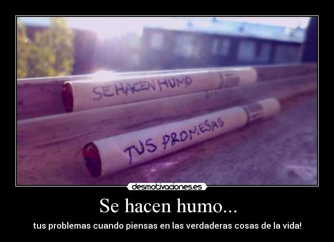 Se hacen humo... -