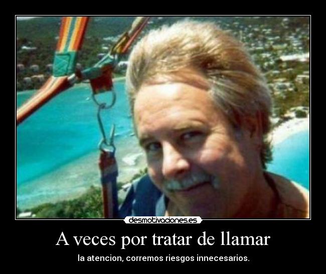 A veces por tratar de llamar - 