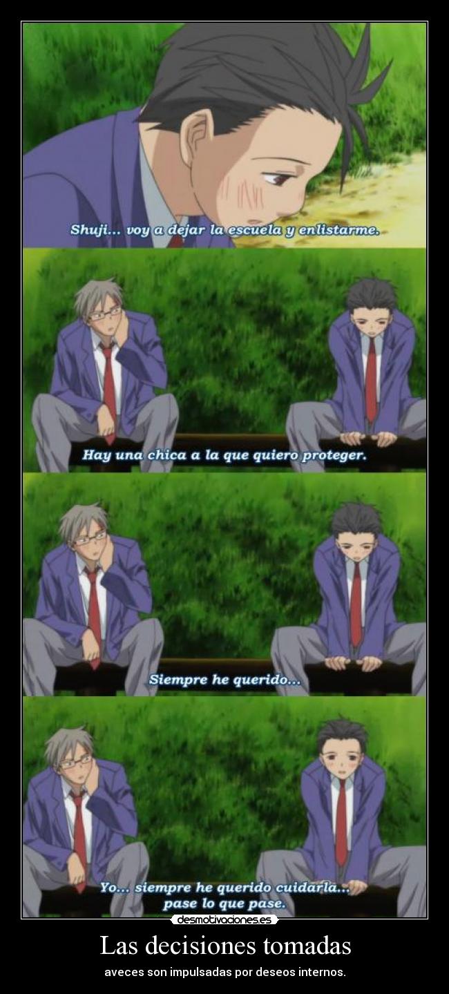 Las decisiones tomadas - aveces son impulsadas por deseos internos.