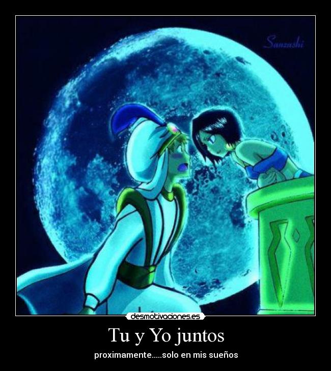 Tu y Yo juntos - proximamente.....solo en mis sueños