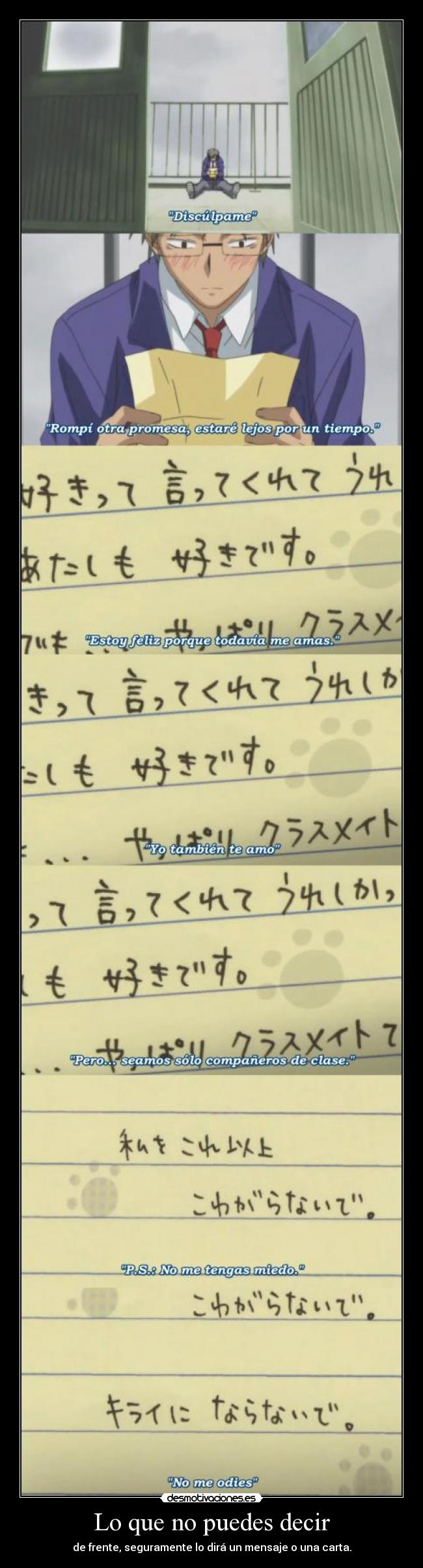 Lo que no puedes decir - de frente, seguramente lo dirá un mensaje o una carta.