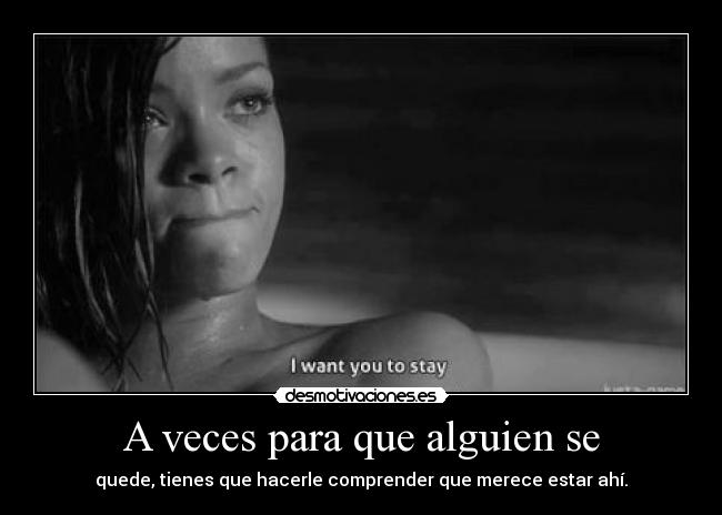 A veces para que alguien se -