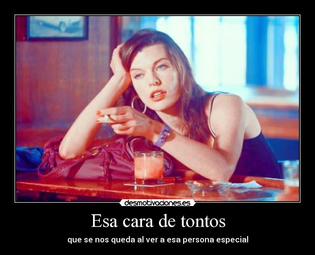 Esa cara de tontos - que se nos queda al ver a esa persona especial