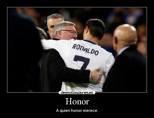 Honor - A quien honor merece.