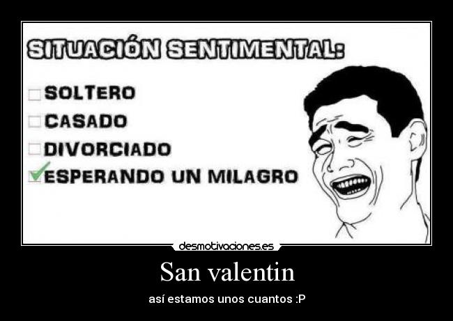 San valentin - así estamos unos cuantos :P