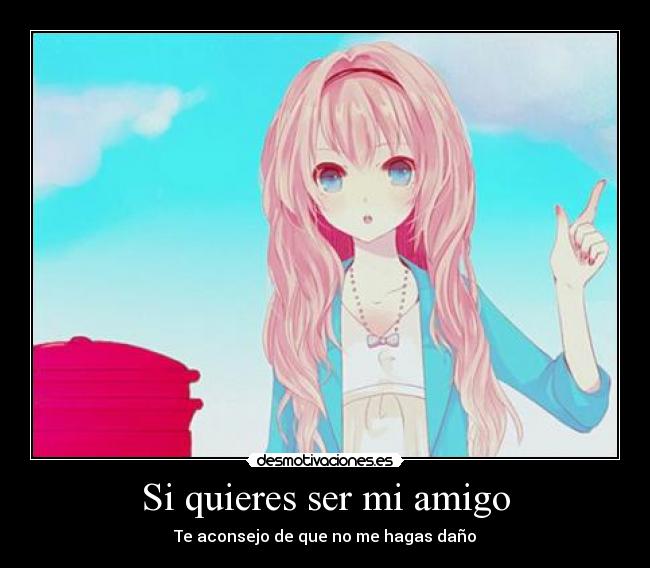 Si quieres ser mi amigo -