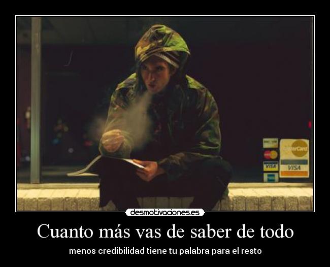 Cuanto más vas de saber de todo -