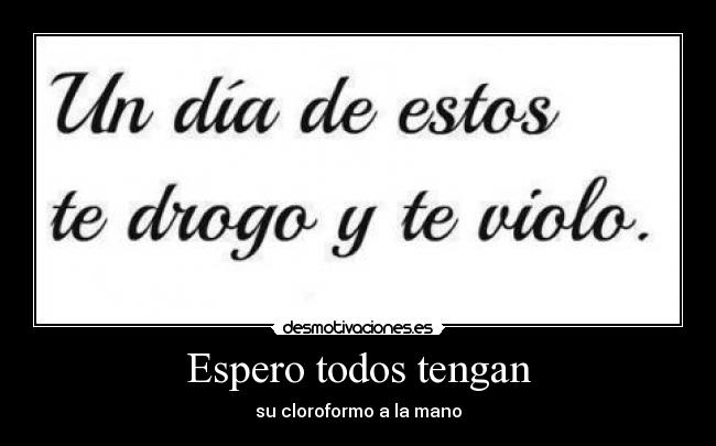 Espero todos tengan - 