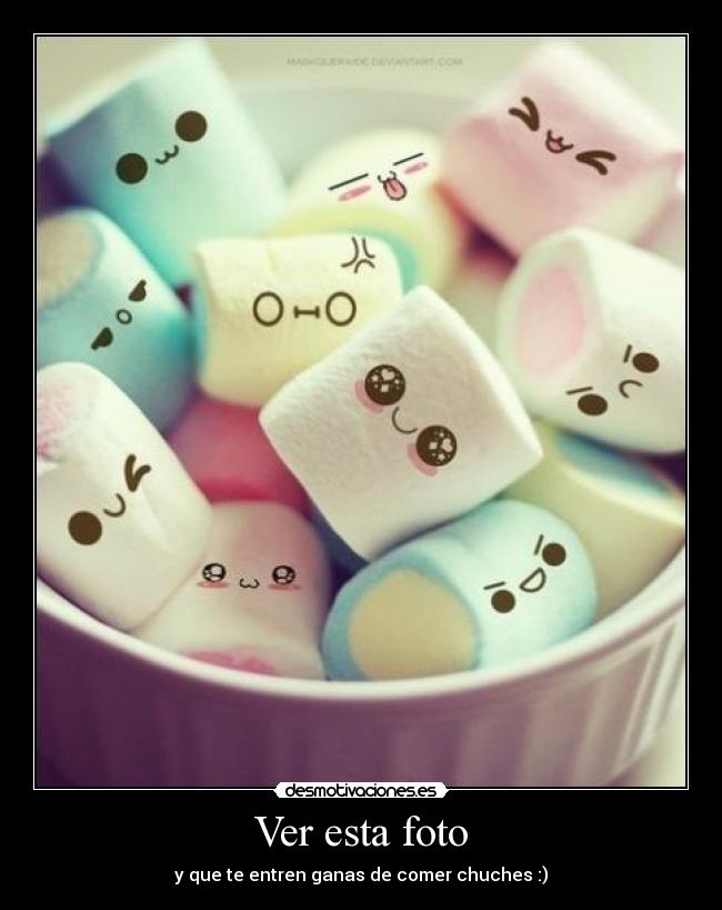 Ver esta foto - y que te entren ganas de comer chuches :)