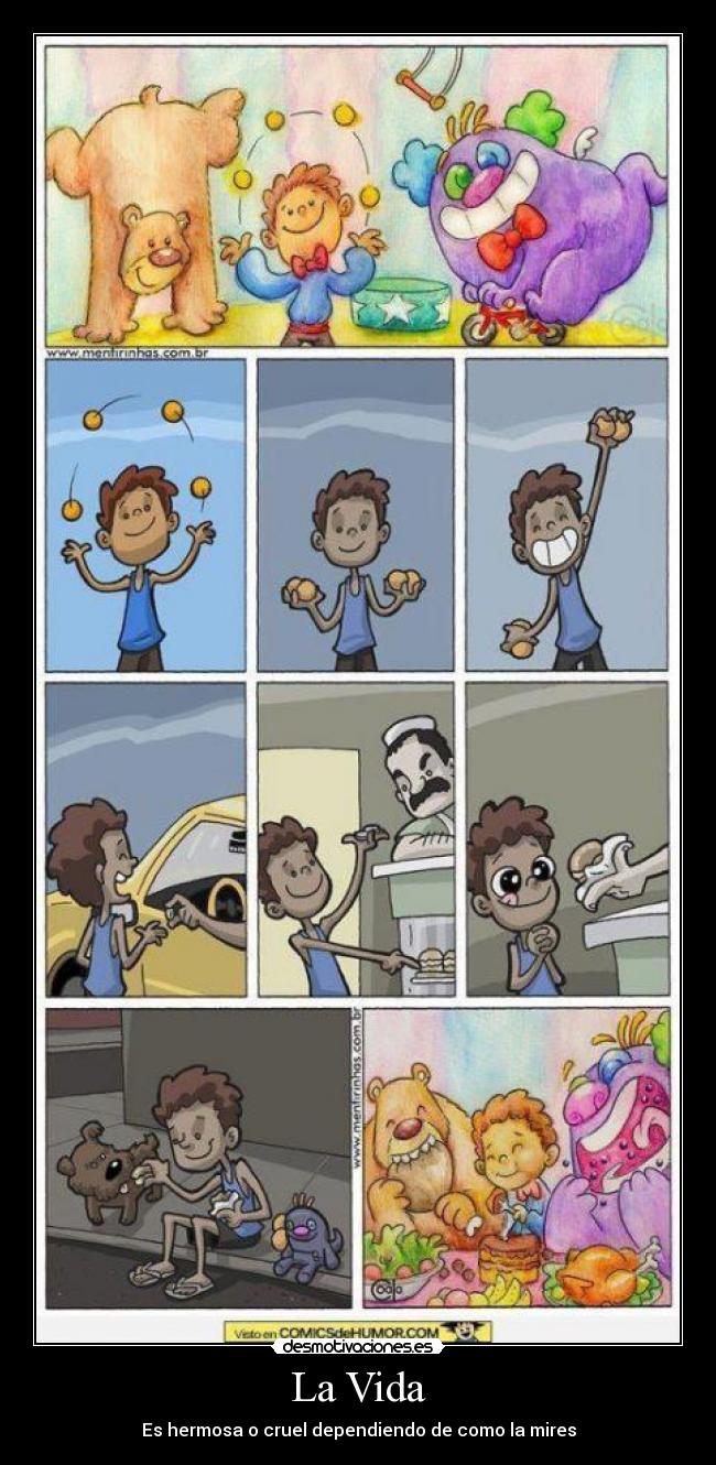 La Vida - Es hermosa o cruel dependiendo de como la mires