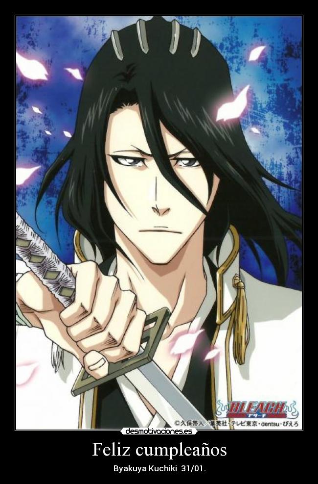 Feliz cumpleaños - Byakuya Kuchiki  31/01.
