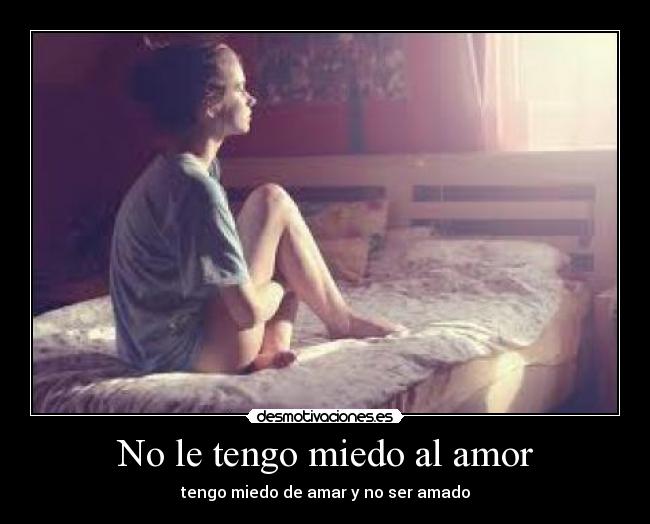 No le tengo miedo al amor -