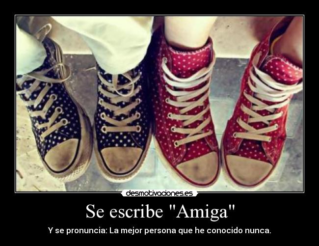 Se escribe Amiga -