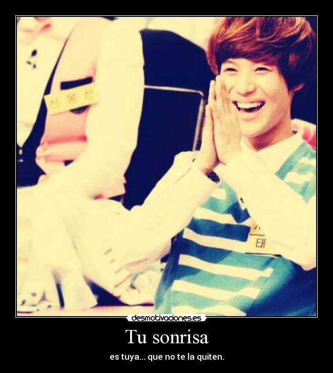 Tu sonrisa - es tuya... que no te la quiten.