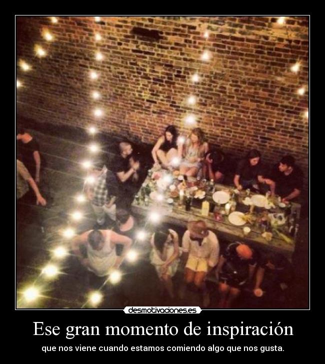 Ese gran momento de inspiración -