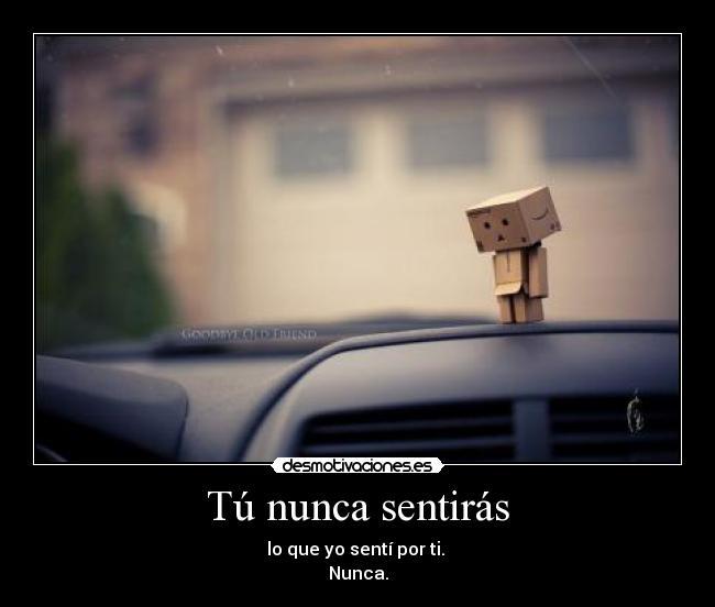 Tú nunca sentirás -