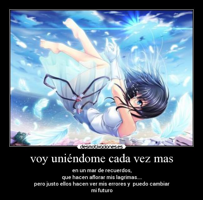 voy uniéndome cada vez mas - 