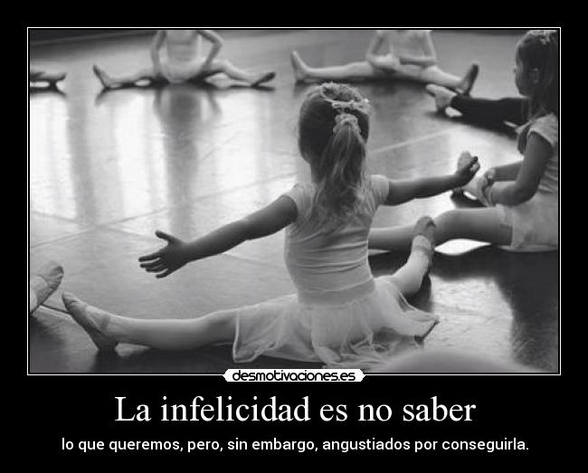 La infelicidad es no saber - 