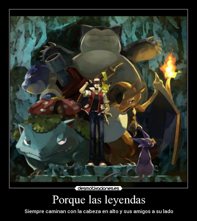 Porque las leyendas -