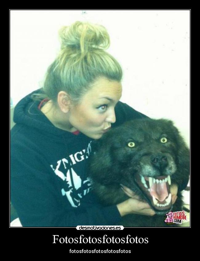 Fotosfotosfotosfotos - fotosfotosfotosfotosfotos