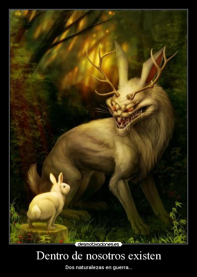 Dentro de nosotros existen -