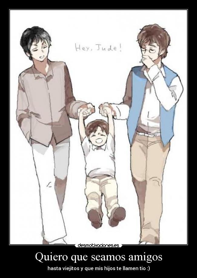 Quiero que seamos amigos - 