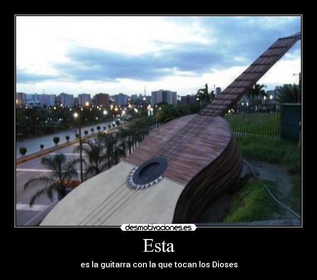 Esta - es la guitarra con la que tocan los Dioses