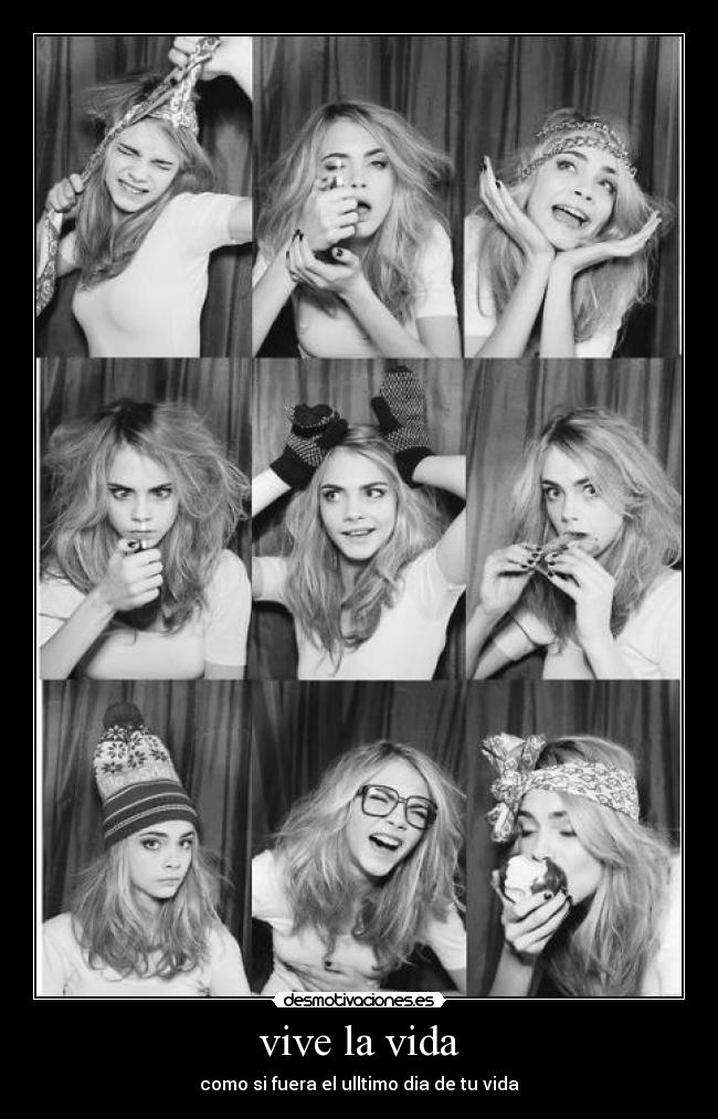 vive la vida - como si fuera el ulltimo dia de tu vida
