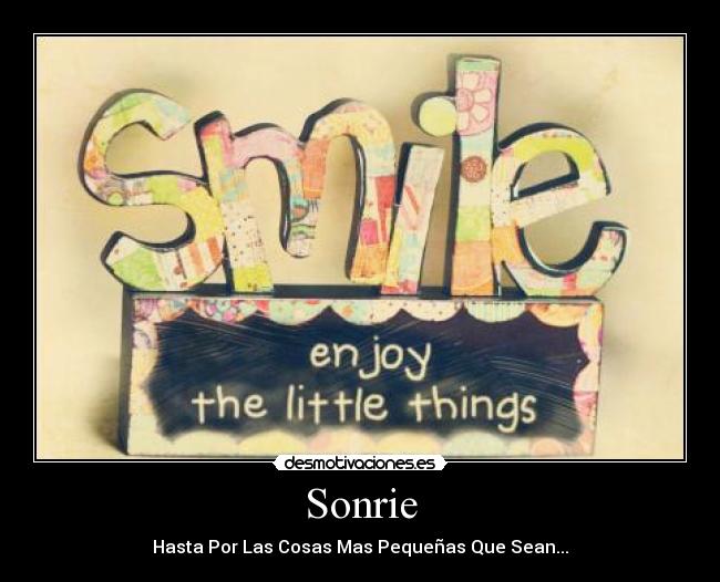 carteles smileenjoythelittlethings desmotivaciones