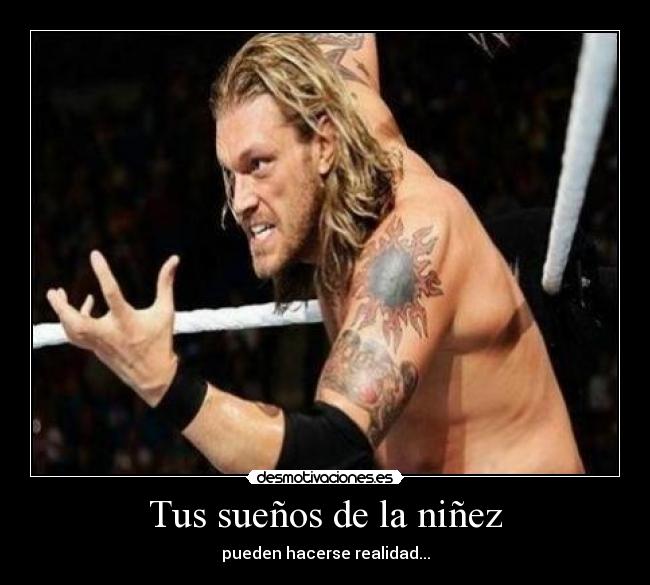 Tus sueños de la niñez - pueden hacerse realidad...