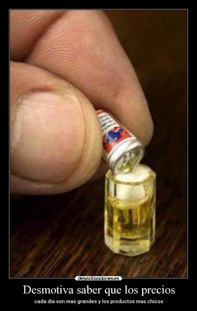 Desmotiva saber que los precios - 