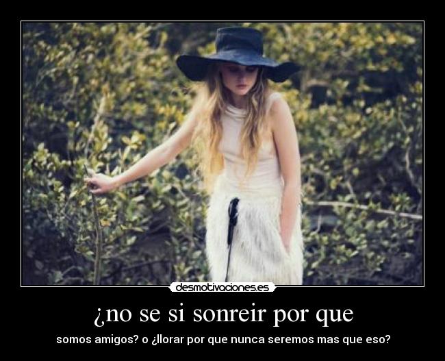 ¿no se si sonreir por que - 