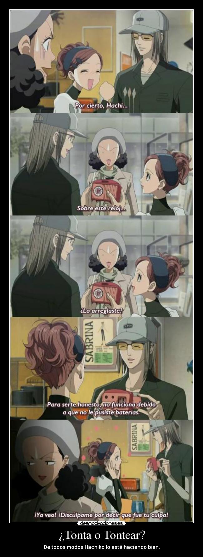 ¿Tonta o Tontear? - De todos modos Hachiko lo está haciendo bien.