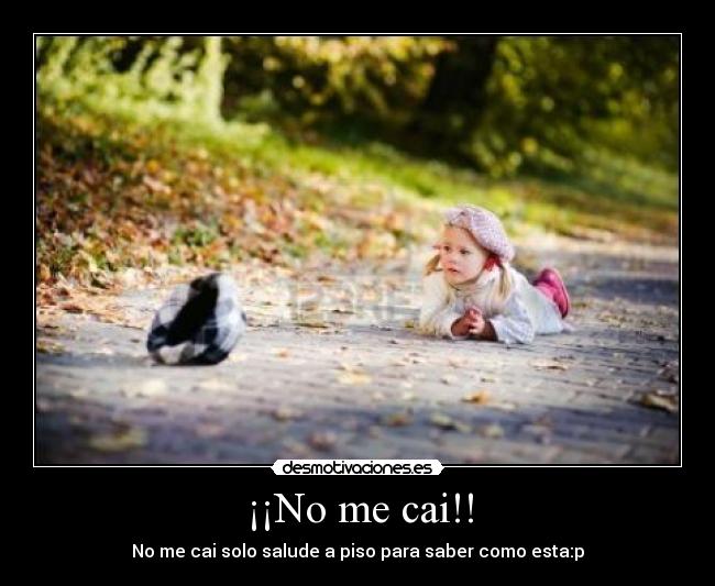 ¡¡No me cai!! -