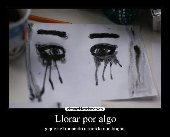 Llorar por algo - 