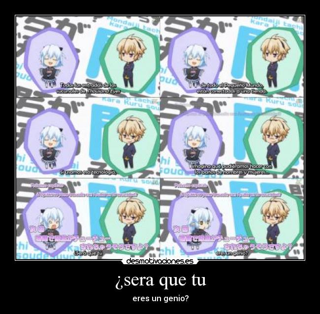 ¿sera que tu - eres un genio?