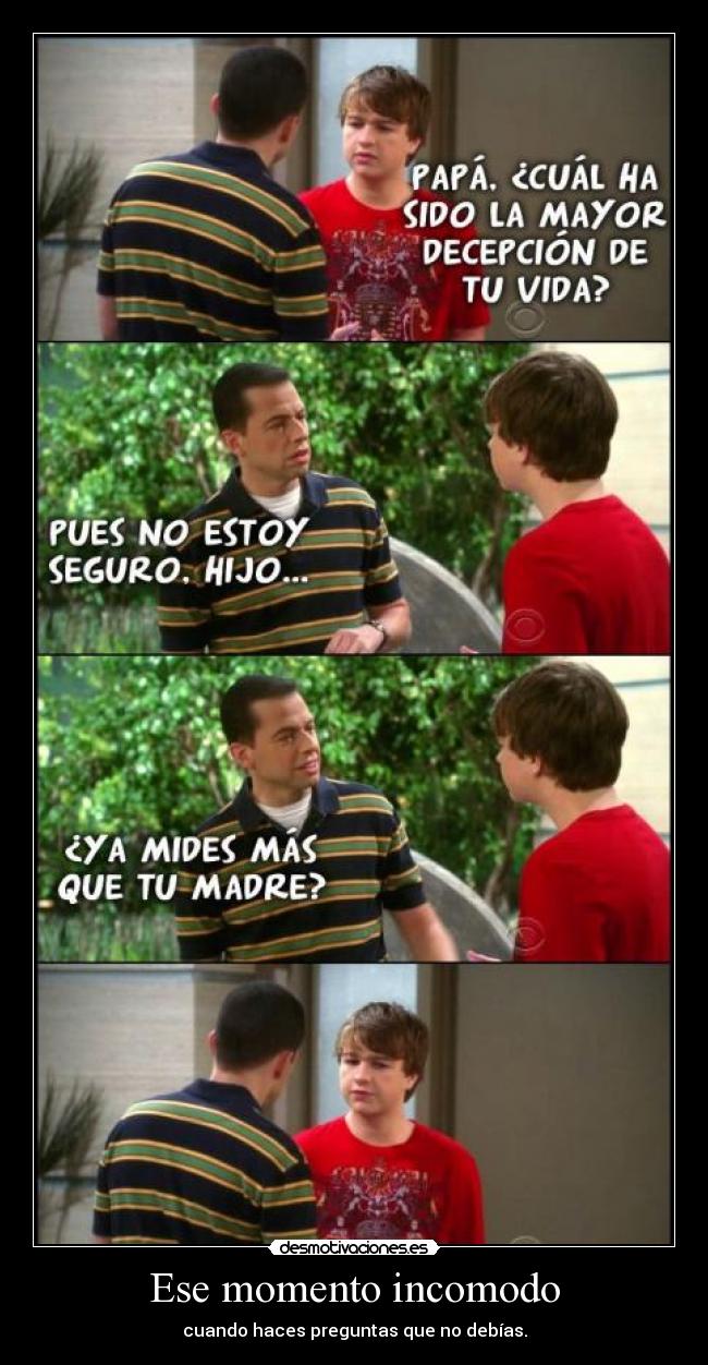 Ese momento incomodo - cuando haces preguntas que no debías.