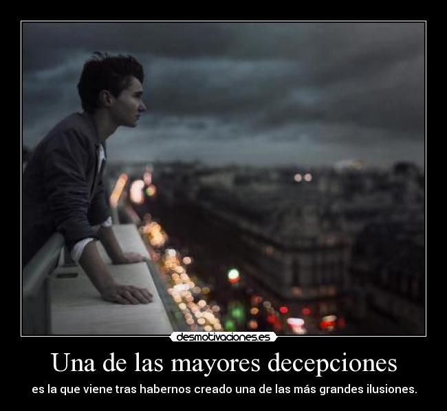 Una de las mayores decepciones -