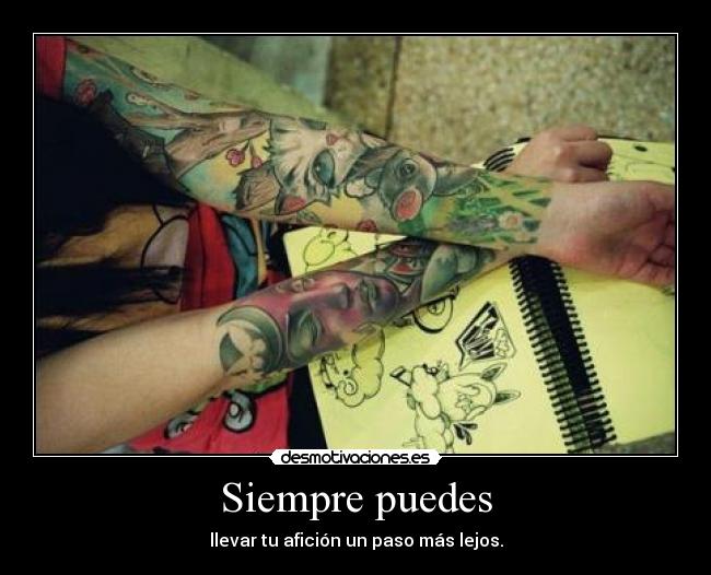 Siempre puedes - llevar tu afición un paso más lejos.