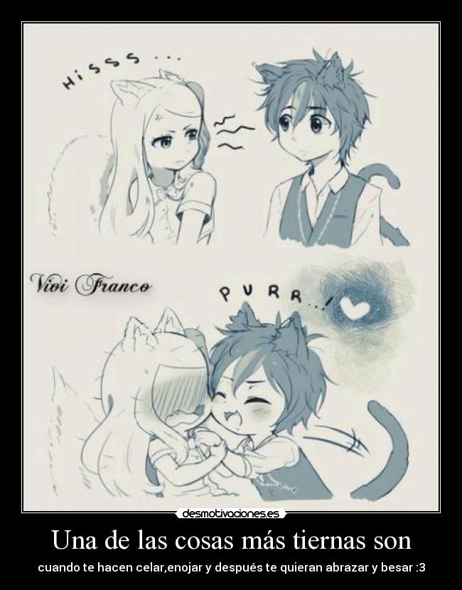 Una de las cosas más tiernas son -