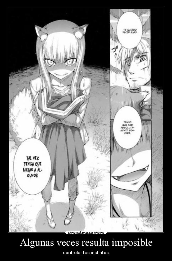 Algunas veces resulta imposible - controlar tus instintos.