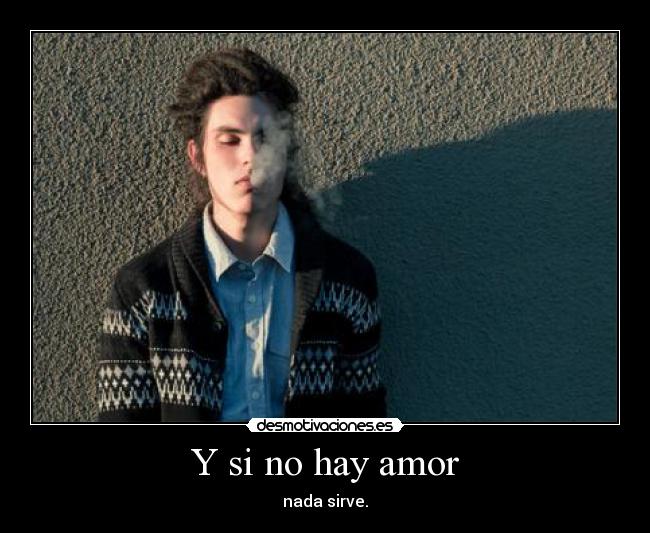 Y si no hay amor - 