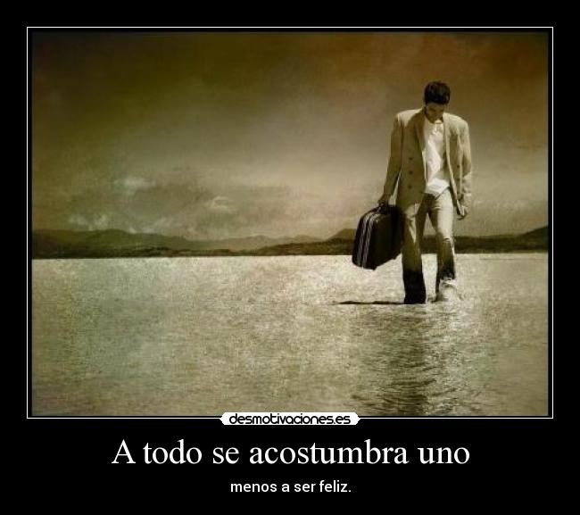 carteles ser feliz desmotivaciones