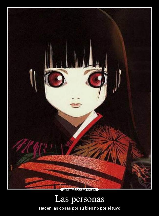Las personas - Hacen las cosas por su bien no por el tuyo